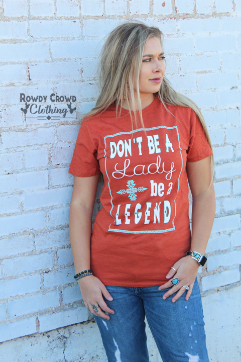 Don't Be A Lady Be A Legend