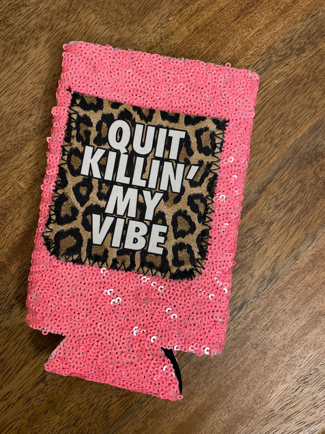 Killin My Vibe Koozie